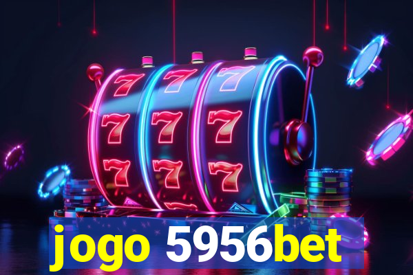 jogo 5956bet